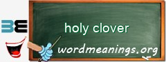 WordMeaning blackboard for holy clover